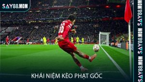 Khái niệm kèo phạt góc